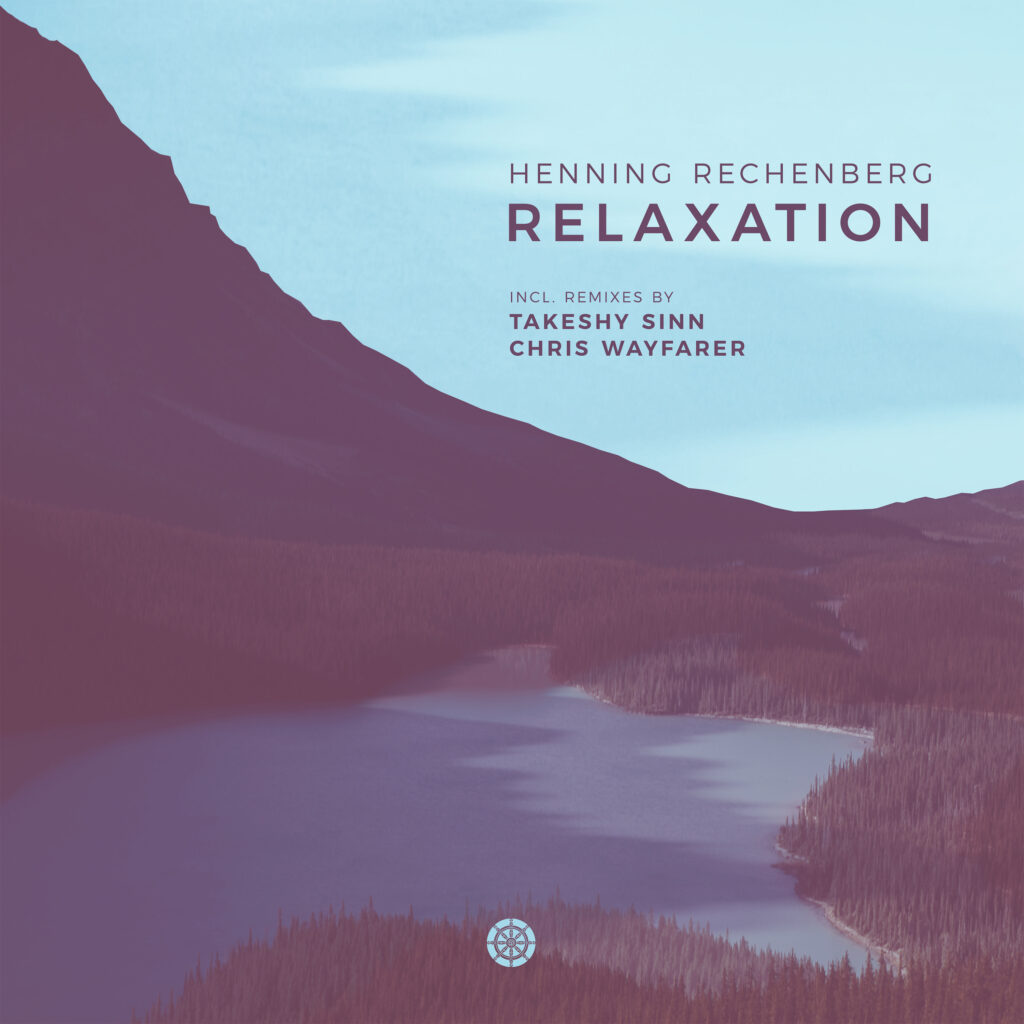 Henning Rechenberg - Relaxation (incl. Remixes by Takeshy Sinn & Chris Wayfarer) (WA009)